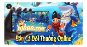 bắn cá bj88